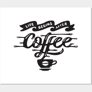 LIfe Begins After Coffee - Coffee Tshirt Posters and Art